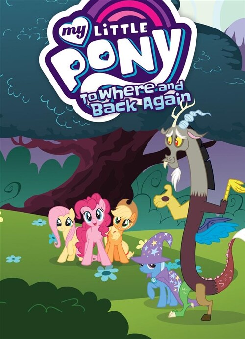 My Little Pony: To Where and Back Again (Paperback)