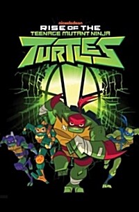 Rise of the Teenage Mutant Ninja Turtles (Paperback)