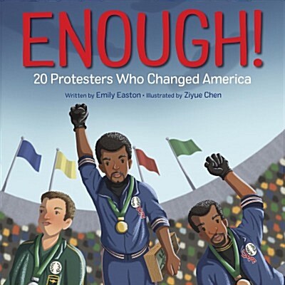 Enough! 20 Protesters Who Changed America (Library Binding)