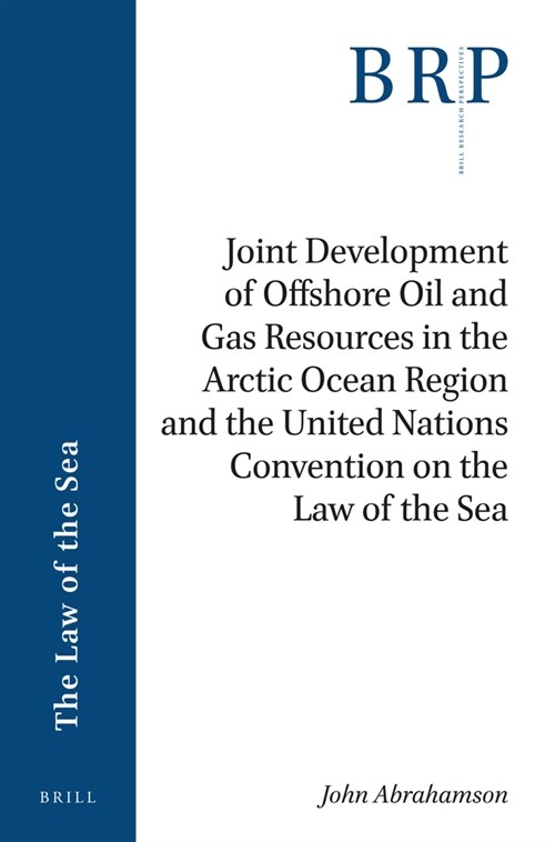 Joint Development of Offshore Oil and Gas Resources in the Arctic Ocean Region and the United Nations Convention on the Law of the Sea (Paperback)