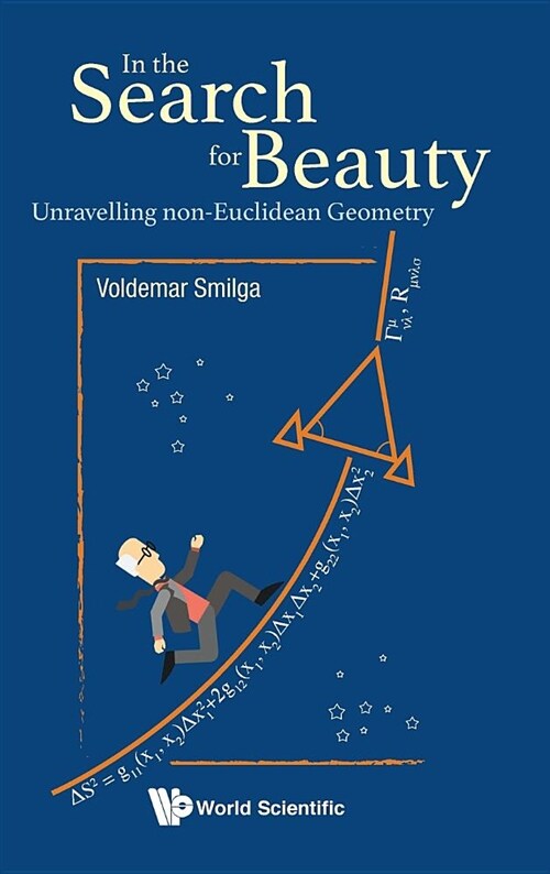 In the Search for Beauty: Unravelling Non-Euclidean Geometry (Hardcover)