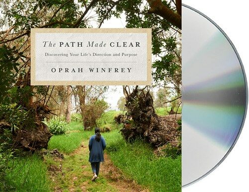 The Path Made Clear: Discovering Your Lifes Direction and Purpose (Audio CD)