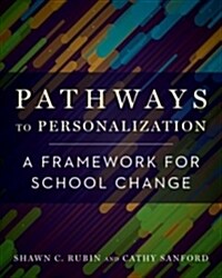 Pathways to Personalization: A Framework for School Change (Paperback)
