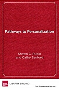 Pathways to Personalization: A Framework for School Change (Library Binding)