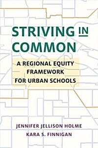 Striving in Common: A Regional Equity Framework for Urban Schools (Paperback)