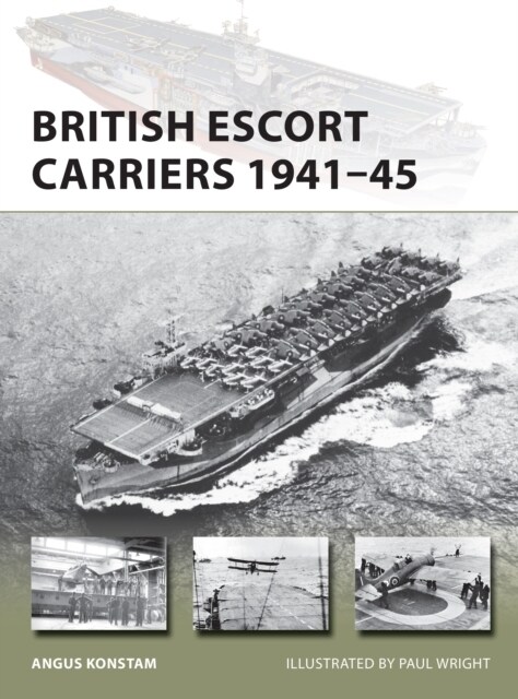 British Escort Carriers 1941–45 (Paperback)