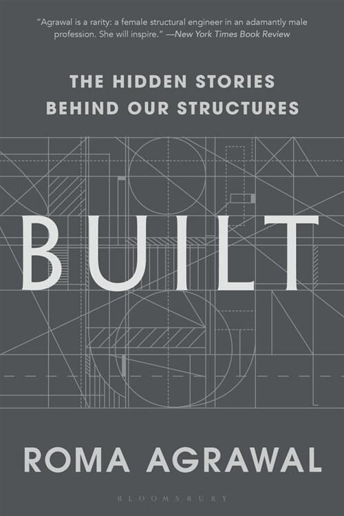 Built: The Hidden Stories Behind Our Structures (Paperback)