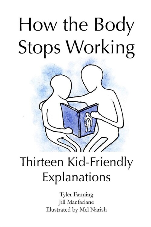 How the Body Stops Working: Thirteen Kid-Friendly Explanations (Paperback)