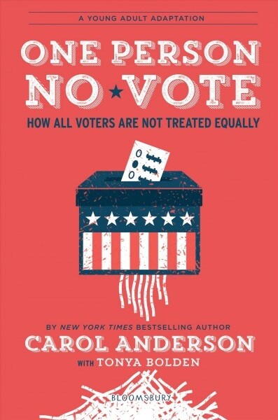 One Person, No Vote (YA Edition): How Not All Voters Are Treated Equally (Hardcover, Young Readers)