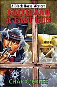Faith and a Fast Gun (Hardcover)