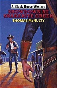 Showdown at Snakebite Creek (Hardcover)