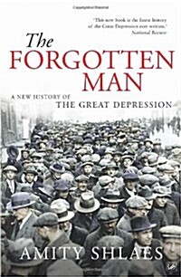 The Forgotten Man : A New History of the Great Depression (Paperback)