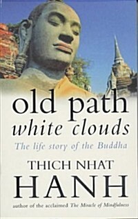 Old Path White Clouds : The Life Story of the Buddha (Paperback)