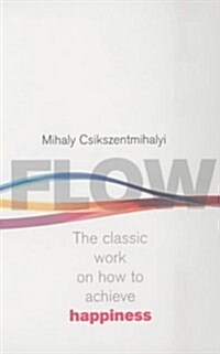 Flow : The Psychology of Happiness (Paperback)