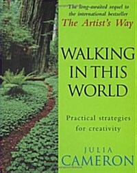 Walking In This World : The Practical Art of Creativity (Paperback)