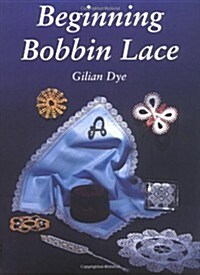 Beginning Bobbin Lace (Paperback, New ed)