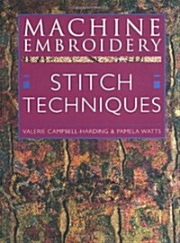 Machine Embroidery : Stitch Techniques (Paperback)