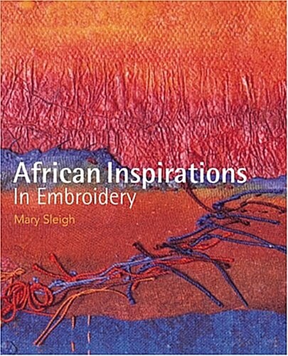 African Inspirations in Embroidery (Hardcover)