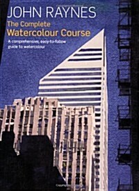 The Complete Watercolour Course : A Comprehensive, Easy-to-follow Guide to Watercolour (Paperback)