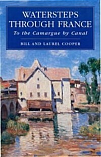 Watersteps Through France : To the Camargue by Canal (Paperback)