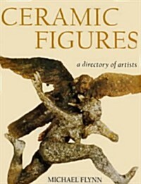 Ceramic Figures : A Directory of Artists (Paperback)