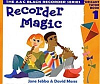 Recorder Magic: Descant Tutor Book 1 (Paperback)