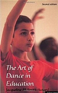 The Art of Dance in Education (Paperback)