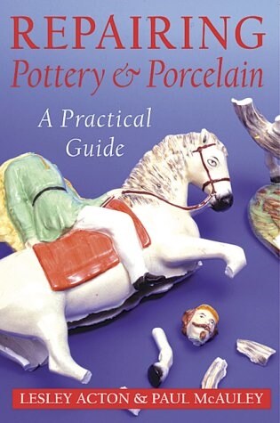 Repairing Pottery and Porcelain : A Practical Guide (Paperback)
