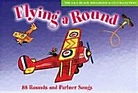 Flying a Round (Book + CD) : 88 Rounds and Partner Songs (Package)