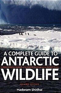A Antarctic Wildlife : A Complete Guide to the Birds, Mammals and Natural History of the Antarctic (Hardcover, 2 Revised edition)