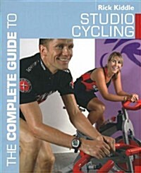 The Complete Guide to Studio Cycling (Paperback)