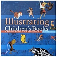 Illustrating Childrens Books : Creating Pictures for Publication (Paperback)