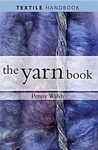 Yarn : How to Understand, Design and Use Yarn (Paperback)