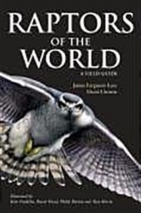 Raptors of the World: A Field Guide (Paperback)