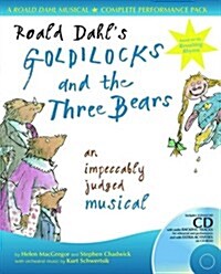 Roald Dahls Goldilocks and the Three Bears : An Impeccably Judged Musical (Package)