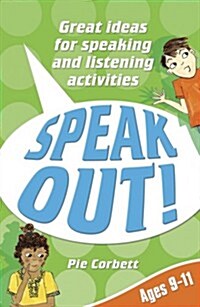 Speak Out! Ages 9-11 : Great Ideas for Speaking and Listening Activities (Paperback)