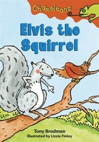 Elvis the Squirrel: A Bloomsbury Young Reader (Paperback)