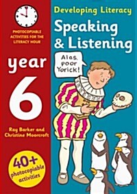 Speaking and Listening: Year 6 : Photocopiable Activities for the Literacy Hour (Paperback)