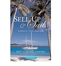 Sell Up & Sail : Pursue the Dream (Paperback)