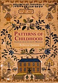 Patterns of Childhood : Samplers from Glasgow Museums (Paperback)