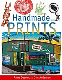 Handmade Prints : An Introduction to Creative Printmaking without a Press (Paperback)