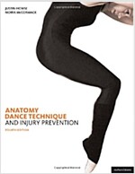 Anatomy, Dance Technique and Injury Prevention (Paperback, 4th edition)
