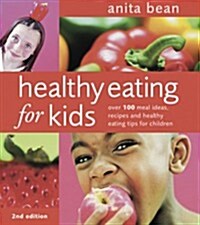 Healthy Eating for Kids : Over 100 Meal Ideas, Recipes and Healthy Eating Tips for Children (Paperback, 2 Revised edition)