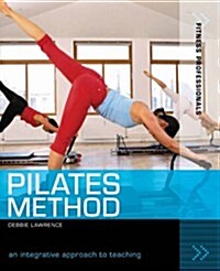 Pilates Method : An Integrative Approach to Teaching (Paperback)