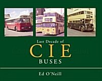 Last Decade of the CIE Buses (Hardcover)