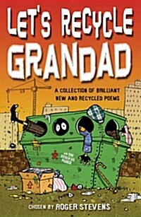 Lets Recycle Grandad and Other Brilliant New Poems (Paperback)