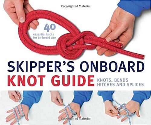 Skippers Onboard Knot Guide (Hardcover)