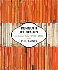 Penguin by Design : A Cover Story 1935-2005 (Paperback)