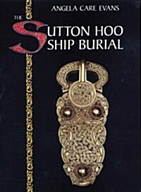 The Sutton Hoo Ship Burial (Paperback, Revised)
