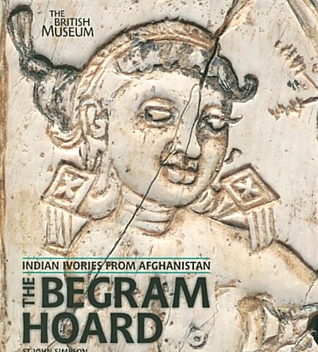 The Begram Hoard (Paperback)
